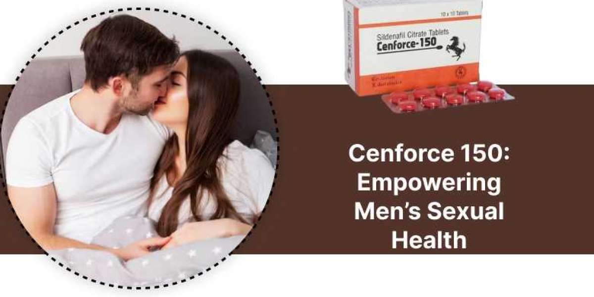 Cenforce 150: Empowering Men’s Sexual Health