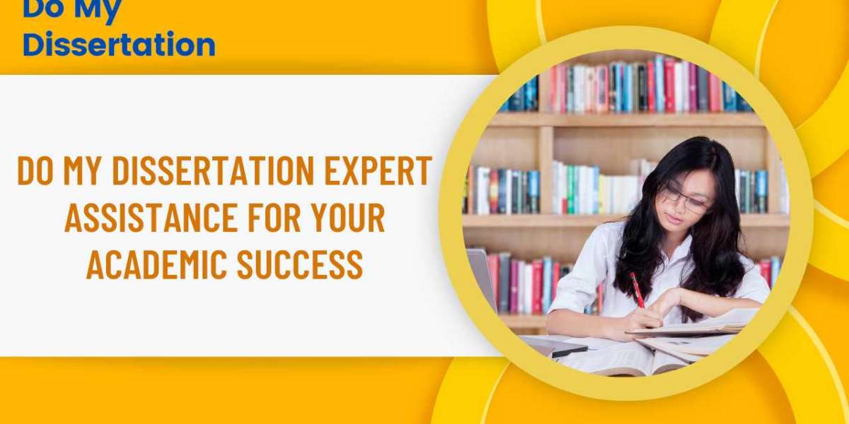 Do My Dissertation: Expert Assistance for Your Academic Success