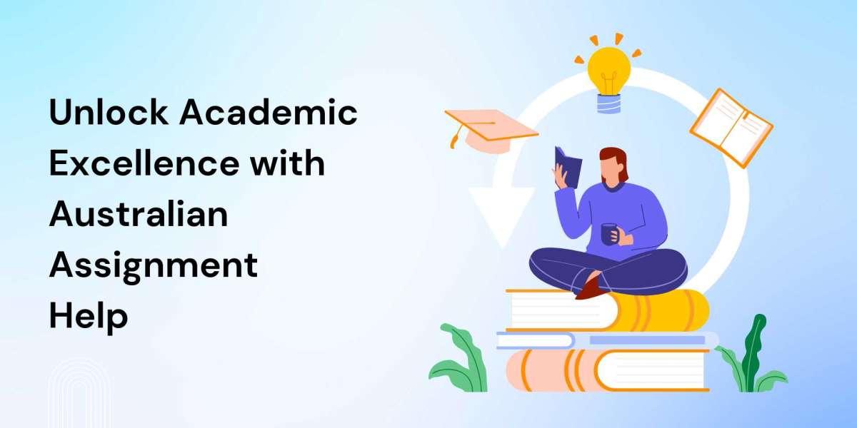 Unlock Academic Excellence with Australian Assignment Help