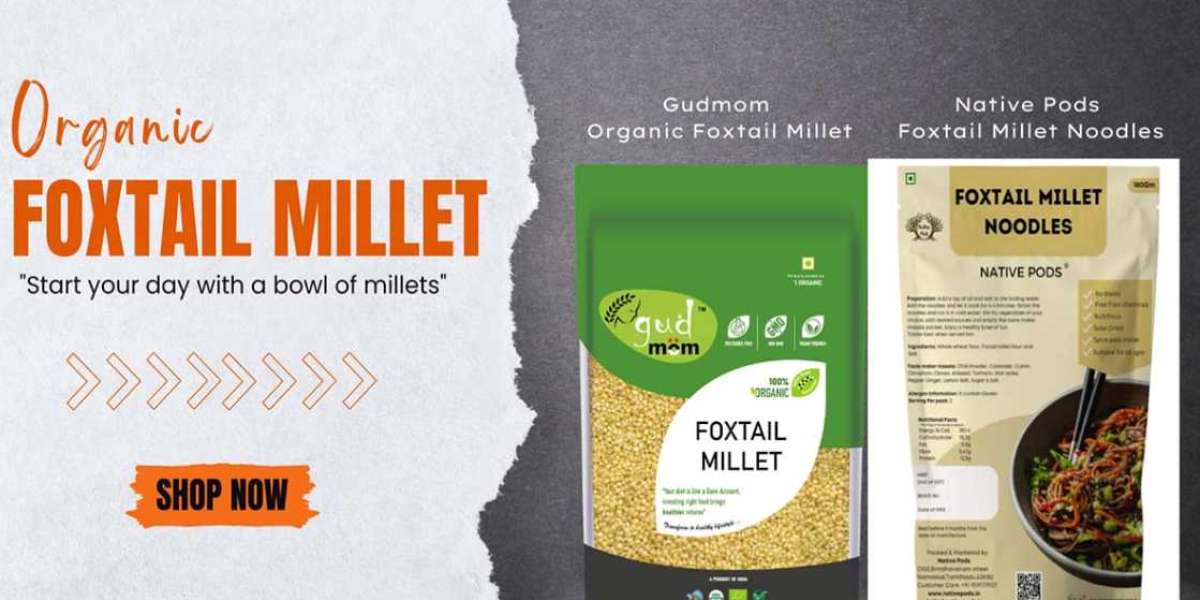 Unveiling the Health Benefits of Foxtail Millet
