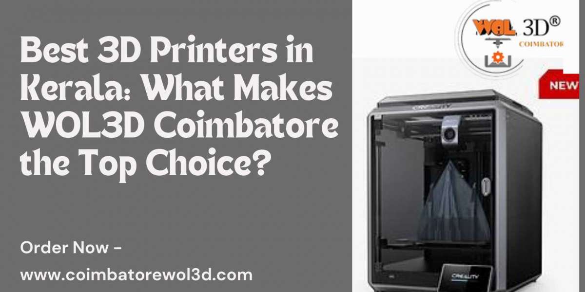 Best 3D Printers in Kerala: What Makes WOL3D Coimbatore the Top Choice?