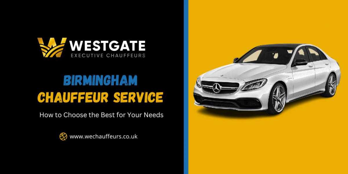 How to Choose the Best Birmingham Chauffeur Service for Your Needs