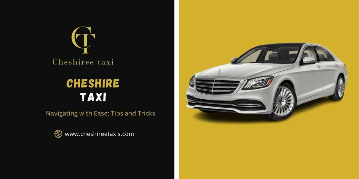 Navigating Cheshire Taxi with Ease: Tips and Tricks