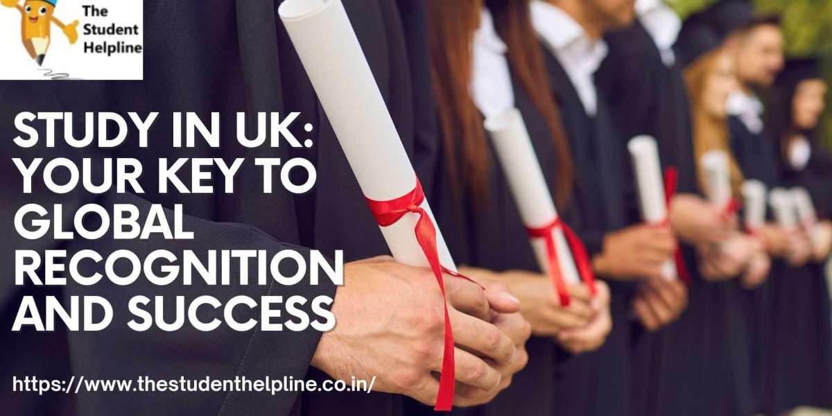 Study in UK: Your Key to Global Recognition and Success