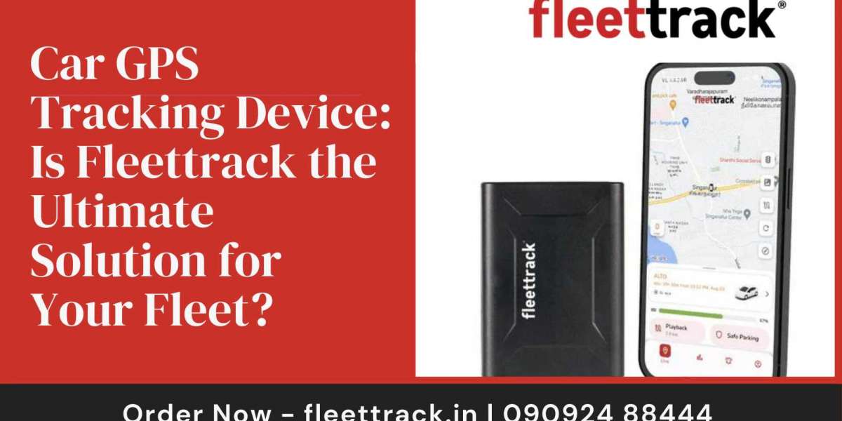 Car GPS Tracking Device: Is Fleettrack the Ultimate Solution for Your Fleet?