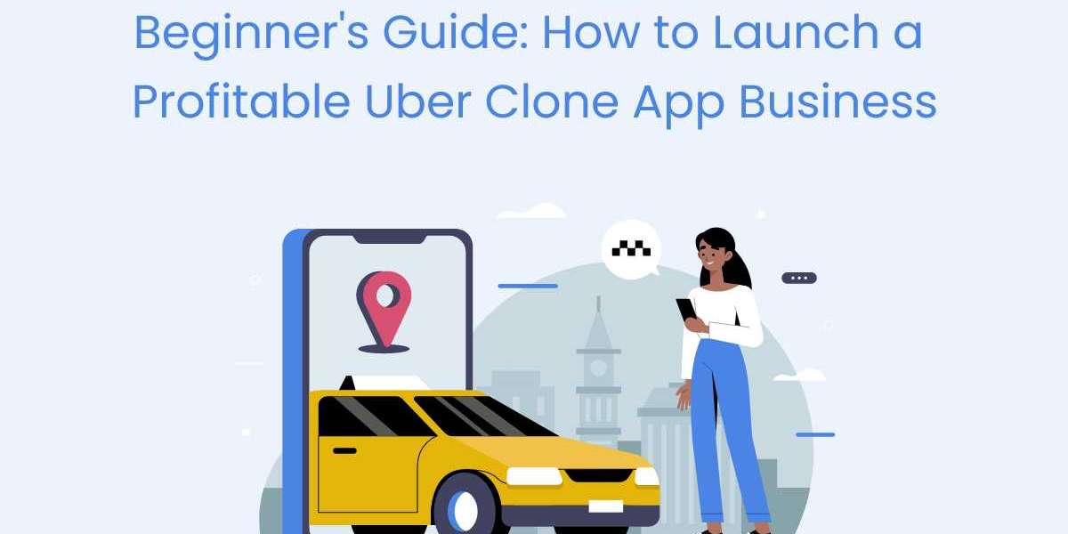 Beginner's Guide: How to Launch a Profitable Uber Clone App Business